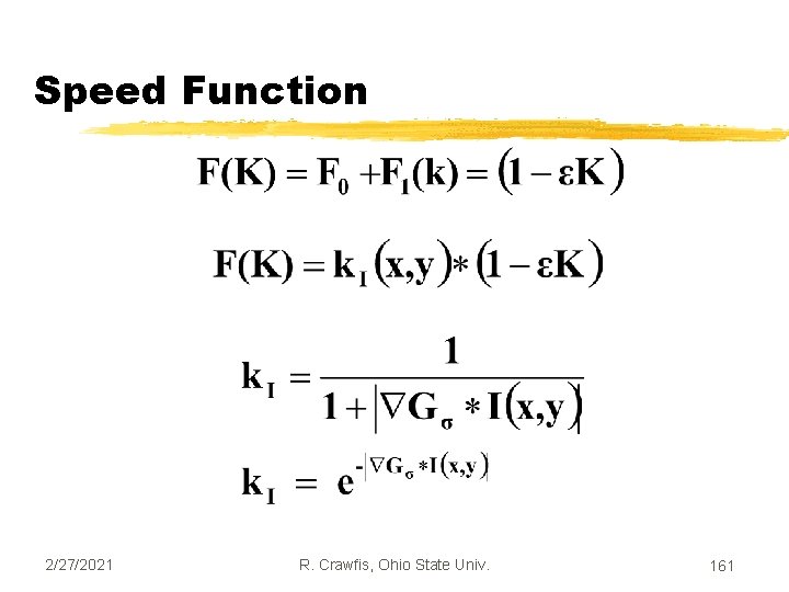 Speed Function 2/27/2021 R. Crawfis, Ohio State Univ. 161 