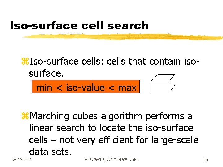 Iso-surface cell search z. Iso-surface cells: cells that contain isosurface. min < iso-value <