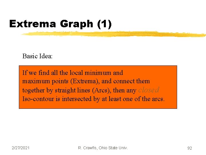 Extrema Graph (1) Basic Idea: If we find all the local minimum and maximum