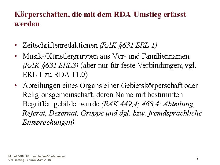 Körperschaften, die mit dem RDA-Umstieg erfasst werden • Zeitschriftenredaktionen (RAK § 631 ERL 1)