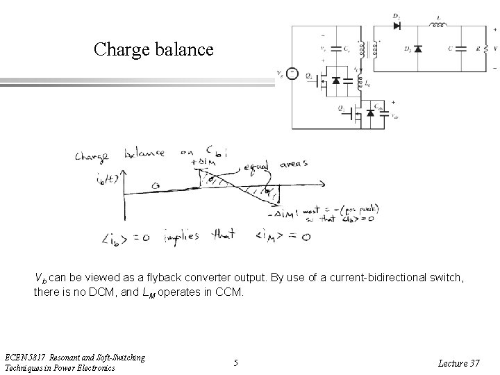 Charge balance Vb can be viewed as a flyback converter output. By use of