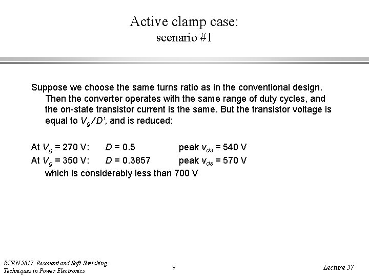 Active clamp case: scenario #1 Suppose we choose the same turns ratio as in