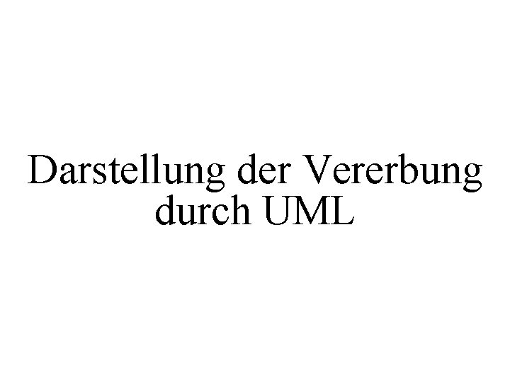 Darstellung der Vererbung durch UML 