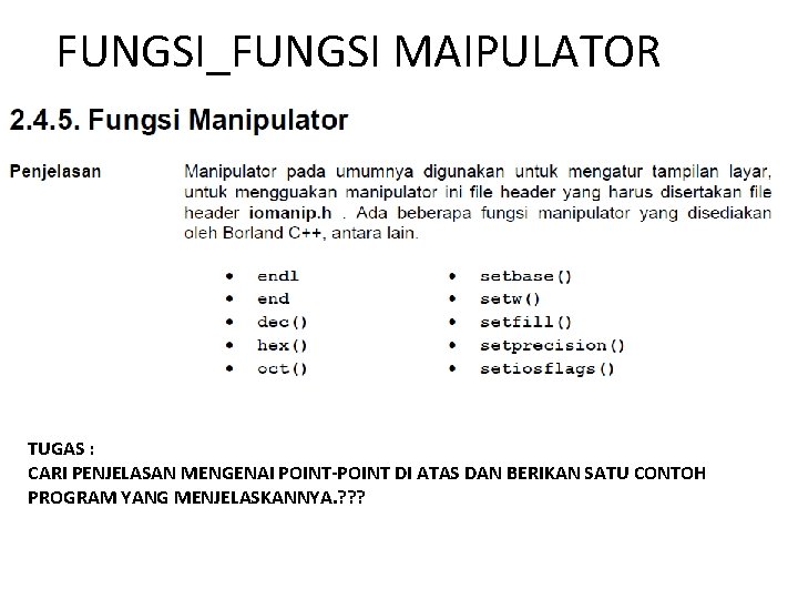 FUNGSI_FUNGSI MAIPULATOR TUGAS : CARI PENJELASAN MENGENAI POINT-POINT DI ATAS DAN BERIKAN SATU CONTOH