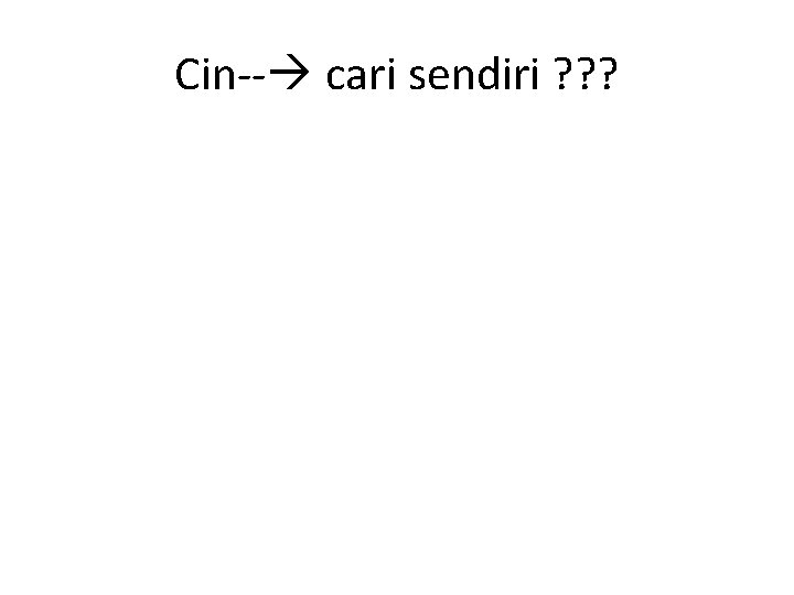 Cin-- cari sendiri ? ? ? 