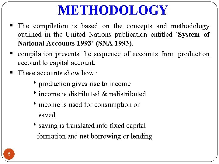 METHODOLOGY § The compilation is based on the concepts and methodology outlined in the