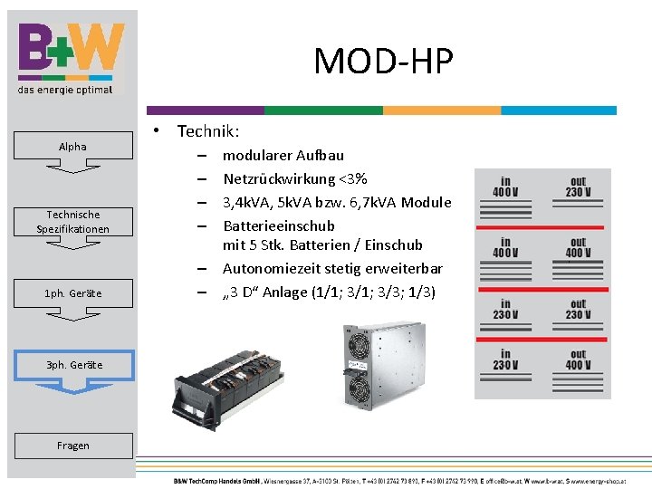 MOD-HP Alpha Technische Spezifikationen 1 ph. Geräte 3 ph. Geräte Fragen • Technik: modularer