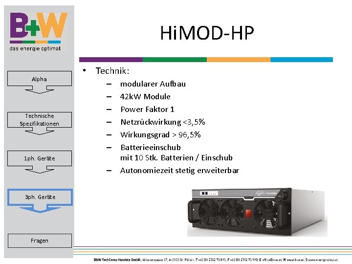Hi. MOD-HP Alpha Technische Spezifikationen 1 ph. Geräte 3 ph. Geräte Fragen • Technik: