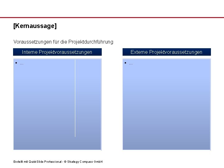 [Kernaussage] Voraussetzungen für die Projektdurchführung Interne Projektvoraussetzungen § … Erstellt mit Quick. Slide Professional