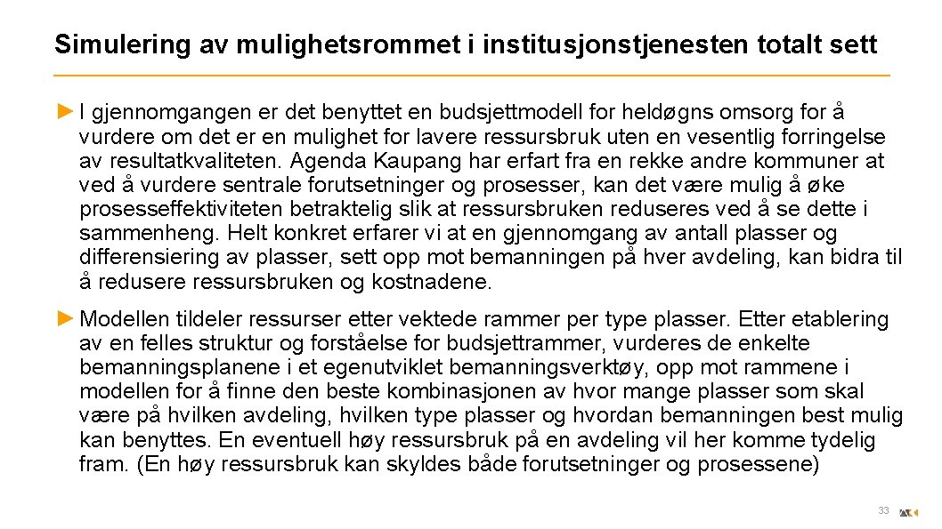 Simulering av mulighetsrommet i institusjonstjenesten totalt sett ► I gjennomgangen er det benyttet en