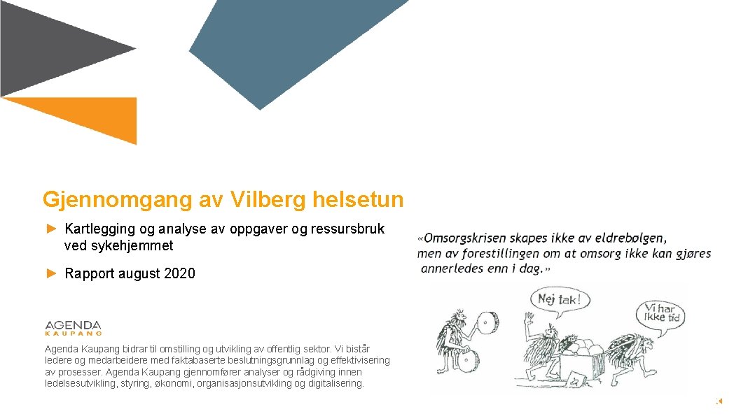 Gjennomgang av Vilberg helsetun ► Kartlegging og analyse av oppgaver og ressursbruk ved sykehjemmet