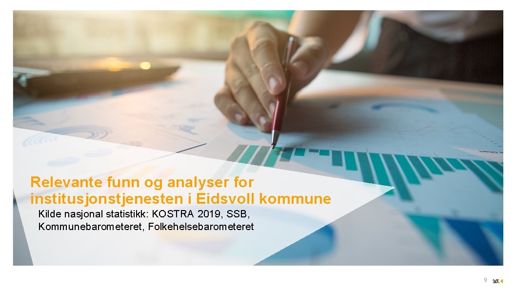 Relevante funn og analyser for institusjonstjenesten i Eidsvoll kommune Kilde nasjonal statistikk: KOSTRA 2019,