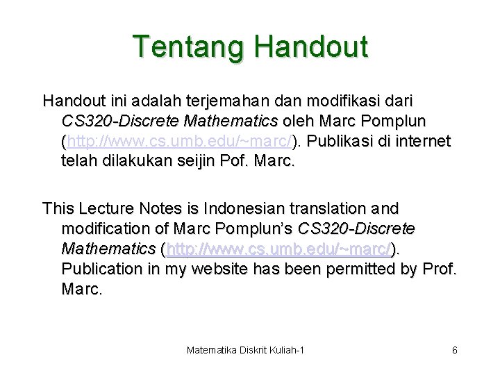 Tentang Handout ini adalah terjemahan dan modifikasi dari CS 320 -Discrete Mathematics oleh Marc