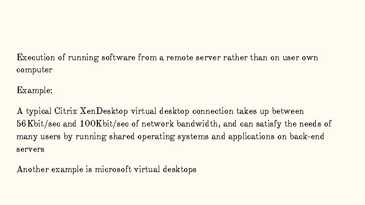 Execution of running software from a remote server rather than on user own computer