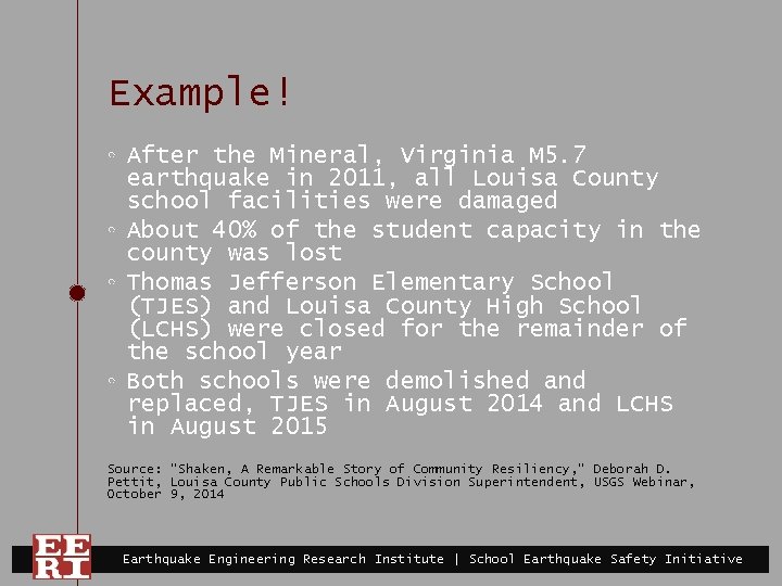 Example! ◦ After the Mineral, Virginia M 5. 7 earthquake in 2011, all Louisa