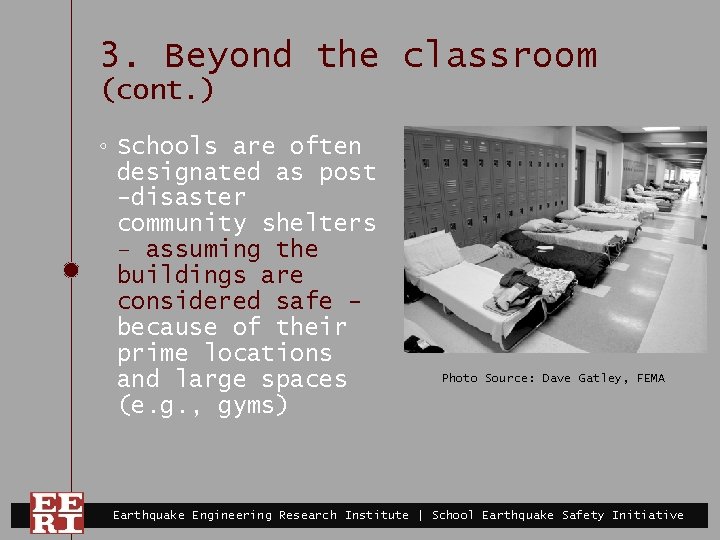3. Beyond the classroom (cont. ) ◦ Schools are often designated as post -disaster