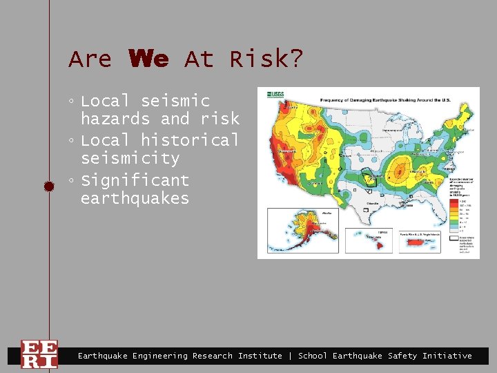 Are We At Risk? ◦ Local seismic hazards and risk ◦ Local historical seismicity