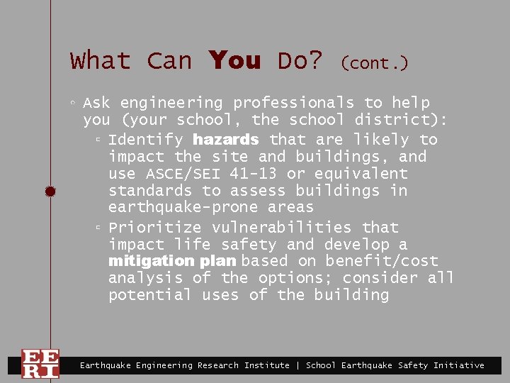 What Can You Do? (cont. ) ◦ Ask engineering professionals to help you (your