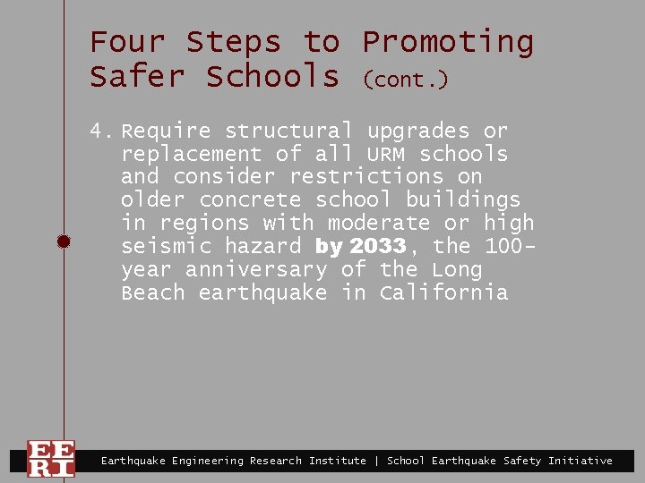 Four Steps to Promoting Safer Schools (cont. ) 4. Require structural upgrades or replacement