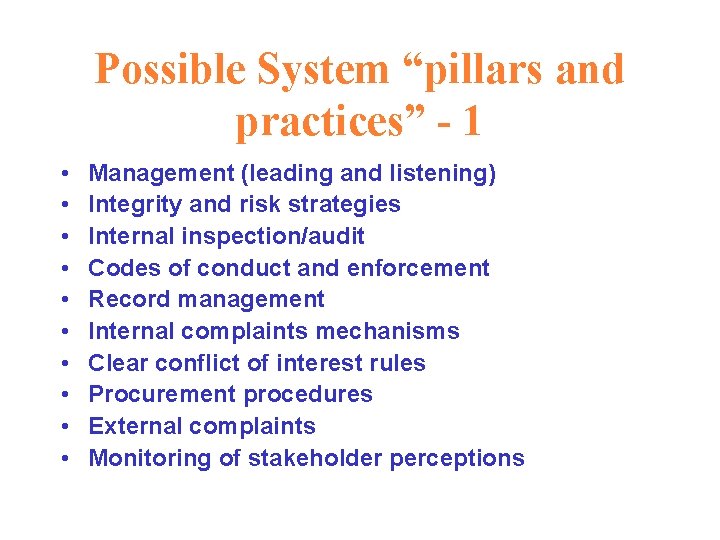 Possible System “pillars and practices” - 1 • • • Management (leading and listening)