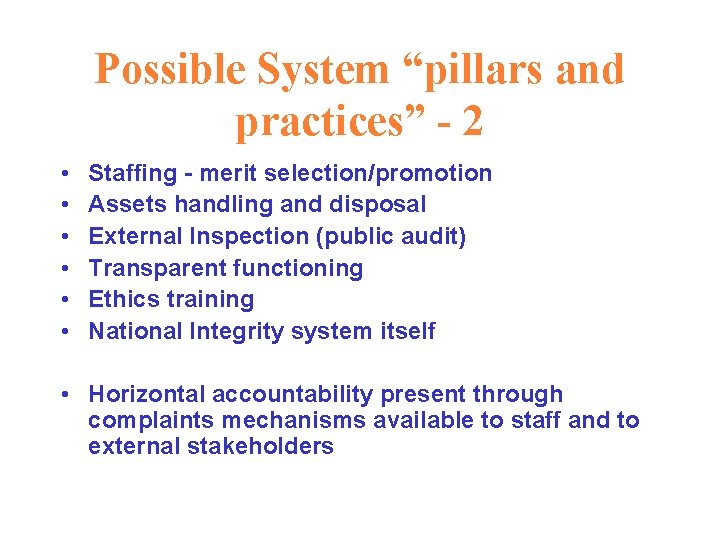 Possible System “pillars and practices” - 2 • • • Staffing - merit selection/promotion