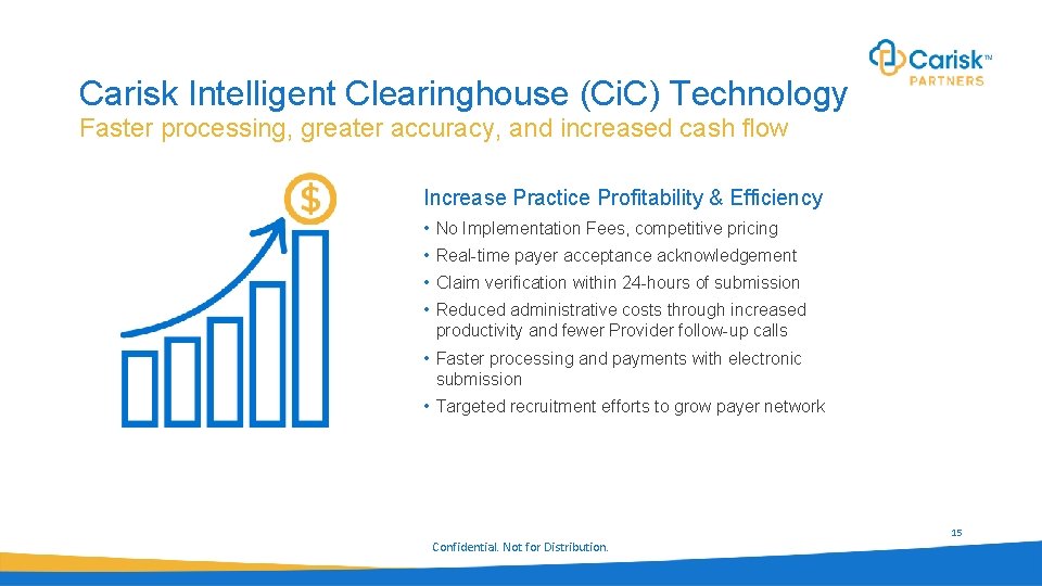 Carisk Intelligent Clearinghouse (Ci. C) Technology Faster processing, greater accuracy, and increased cash flow