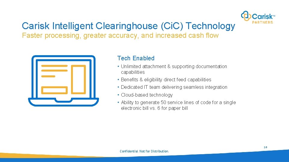 Carisk Intelligent Clearinghouse (Ci. C) Technology Faster processing, greater accuracy, and increased cash flow