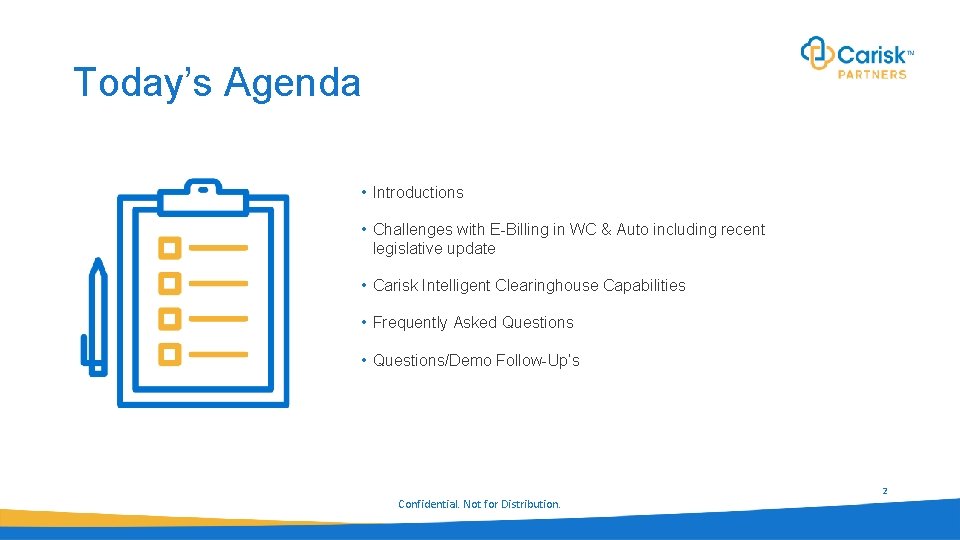 Today’s Agenda • Introductions • Challenges with E-Billing in WC & Auto including recent