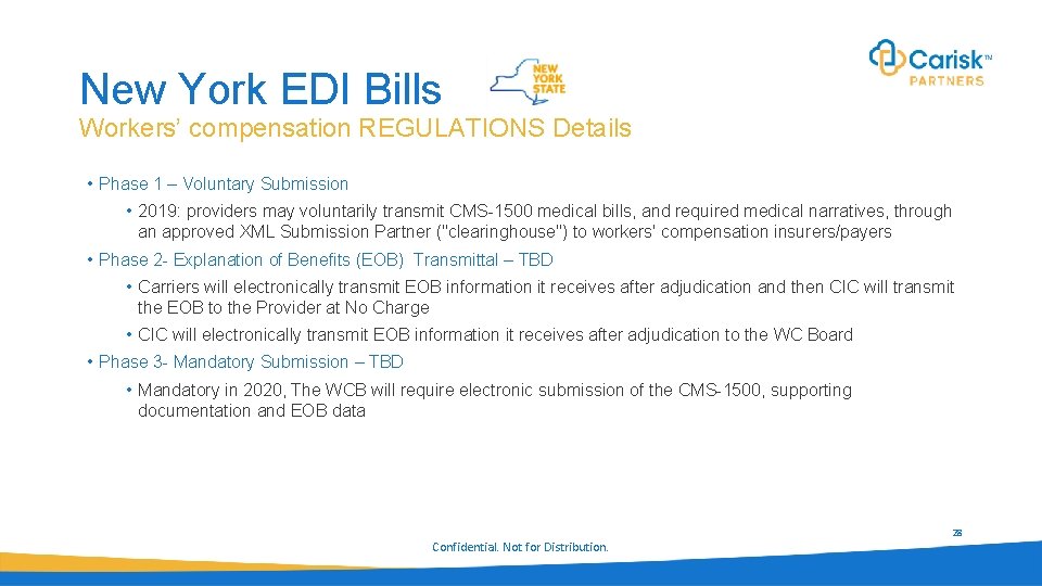 New York EDI Bills Workers’ compensation REGULATIONS Details • Phase 1 – Voluntary Submission