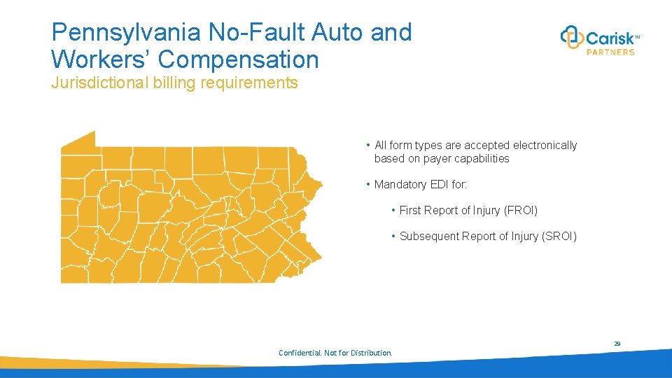 Pennsylvania No-Fault Auto and Workers’ Compensation Jurisdictional billing requirements • All form types are