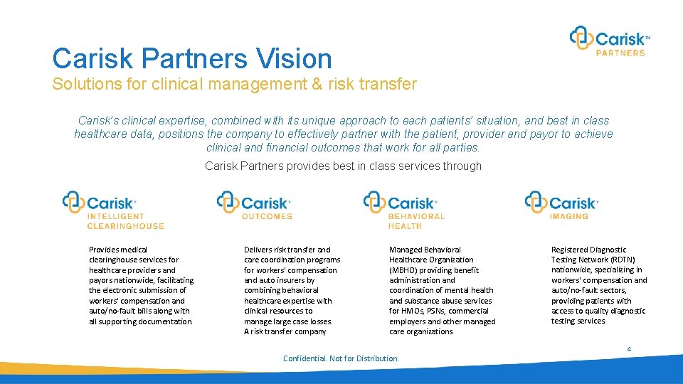 Carisk Partners Vision Solutions for clinical management & risk transfer Carisk’s clinical expertise, combined