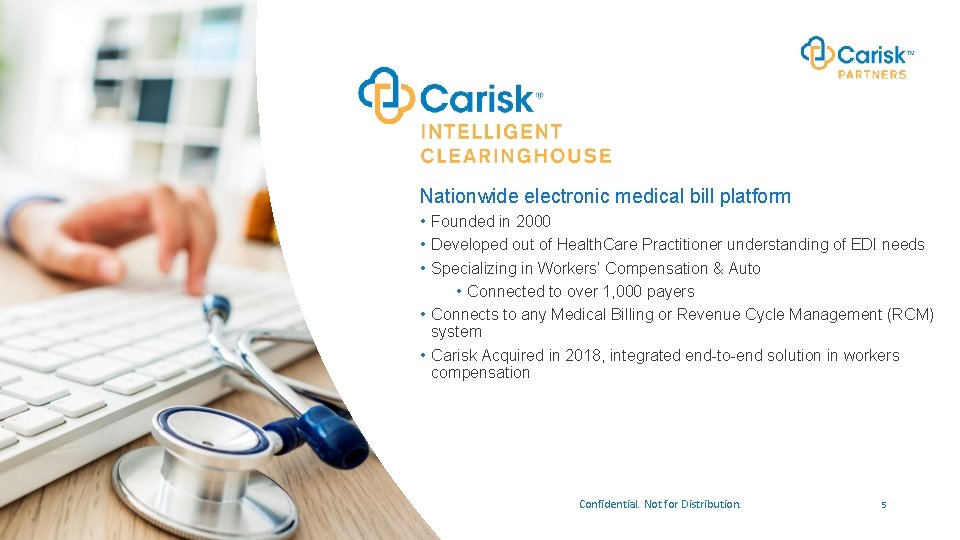 Nationwide electronic medical bill platform • Founded in 2000 • Developed out of Health.