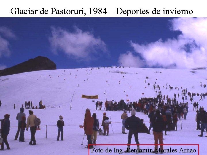Glaciar de Pastoruri, 1984 – Deportes de invierno Foto de Ing. Benjamín Morales Arnao