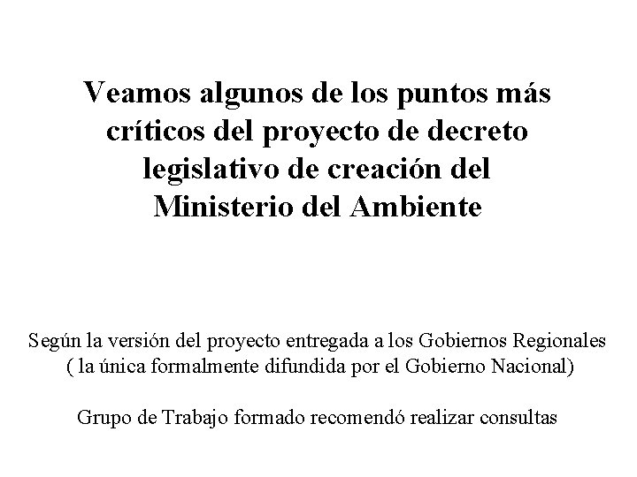 Veamos algunos de los puntos más críticos del proyecto de decreto legislativo de creación