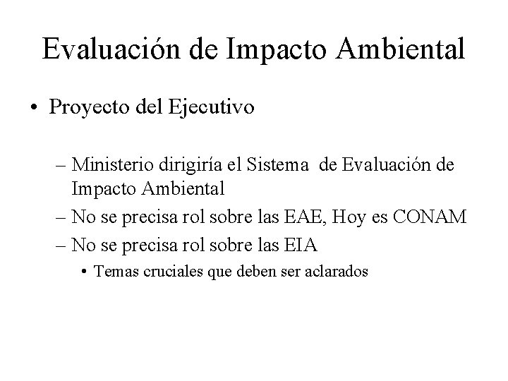 Evaluación de Impacto Ambiental • Proyecto del Ejecutivo – Ministerio dirigiría el Sistema de