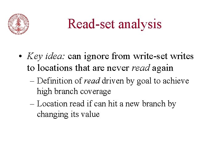 Read-set analysis • Key idea: can ignore from write-set writes to locations that are