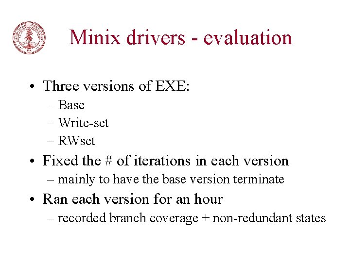 Minix drivers - evaluation • Three versions of EXE: – Base – Write-set –