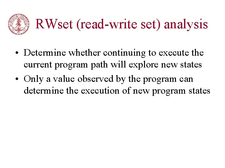 RWset (read-write set) analysis • Determine whether continuing to execute the current program path