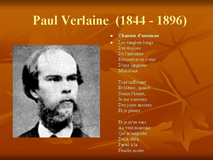  Paul Verlaine (1844 - 1896) n n Chanson d'automne Les sanglots longs Des