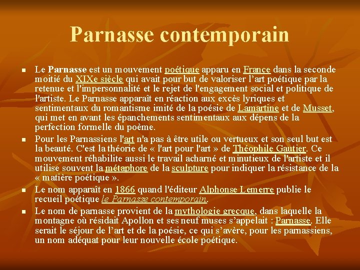 Parnasse contemporain n n Le Parnasse est un mouvement poétique apparu en France dans