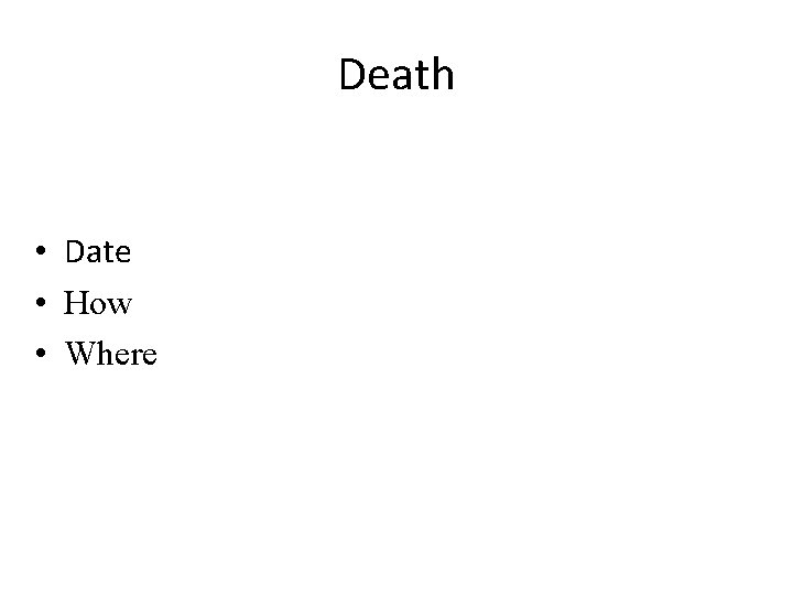 Death • Date • How • Where 
