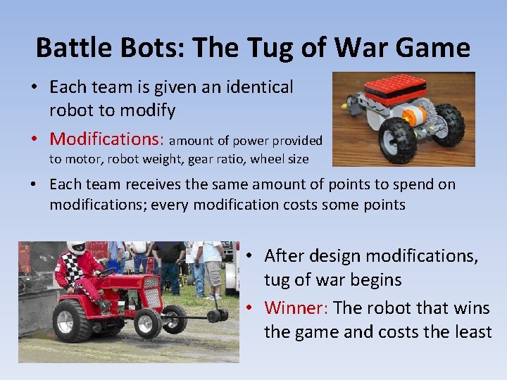 Battle Bots: The Tug of War Game • Each team is given an identical