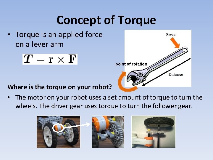 Concept of Torque • Torque is an applied force on a lever arm point