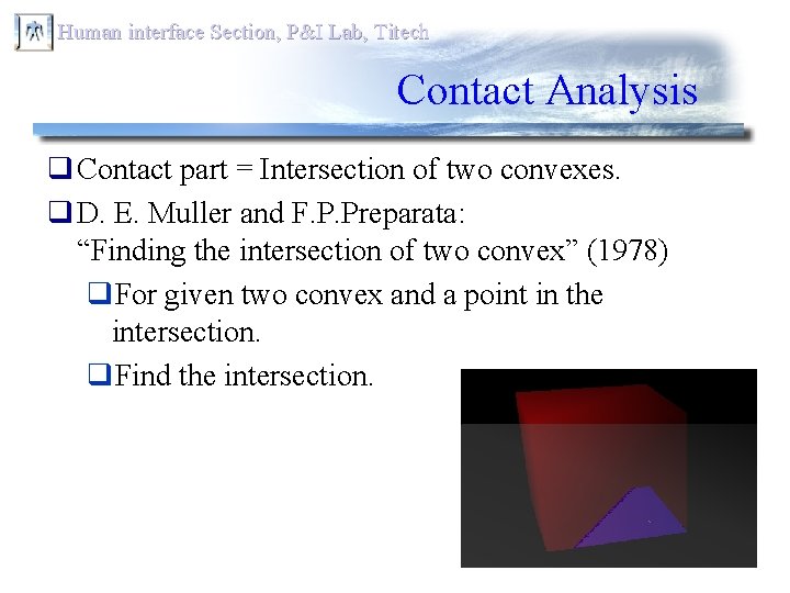 Human interface Section, P&I Lab, Titech Contact Analysis q Contact part = Intersection of