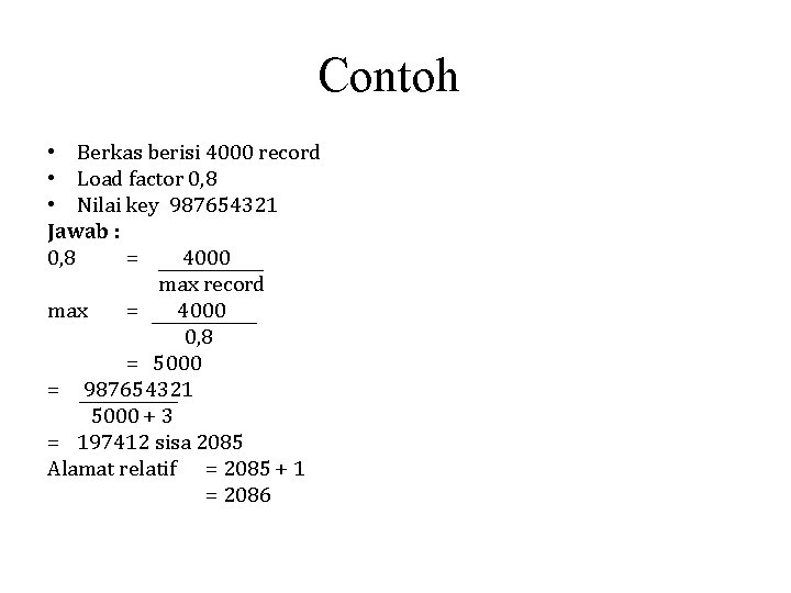 Contoh • Berkas berisi 4000 record • Load factor 0, 8 • Nilai key