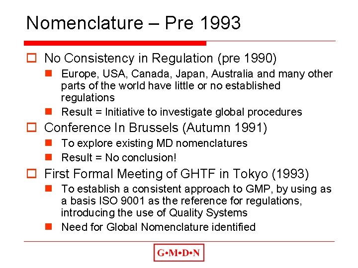 Nomenclature – Pre 1993 o No Consistency in Regulation (pre 1990) n Europe, USA,