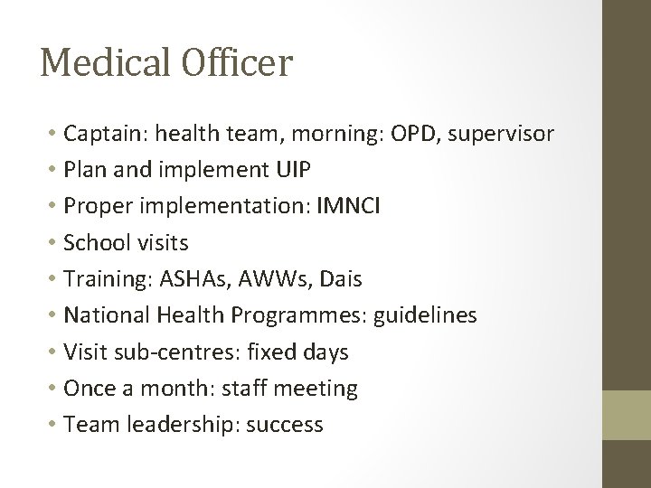 Medical Officer • Captain: health team, morning: OPD, supervisor • Plan and implement UIP