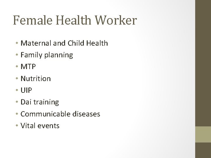 Female Health Worker • Maternal and Child Health • Family planning • MTP •