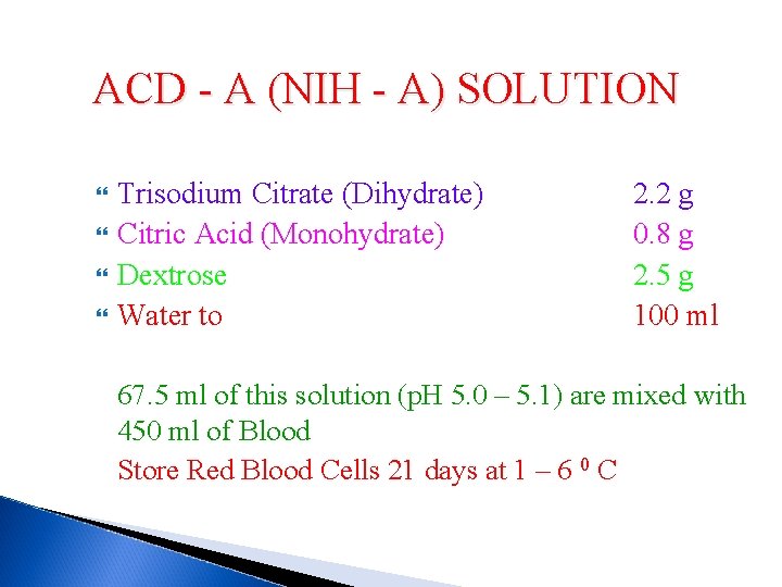 ACD - A (NIH - A) SOLUTION Trisodium Citrate (Dihydrate) Citric Acid (Monohydrate) Dextrose