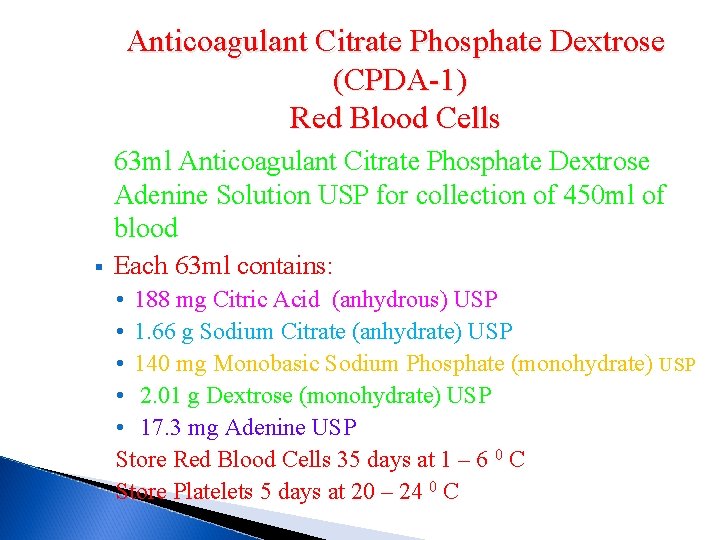 Anticoagulant Citrate Phosphate Dextrose (CPDA-1) Red Blood Cells § 63 ml Anticoagulant Citrate Phosphate